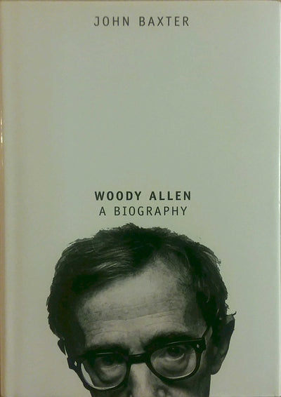 Woody Allen: A Biography