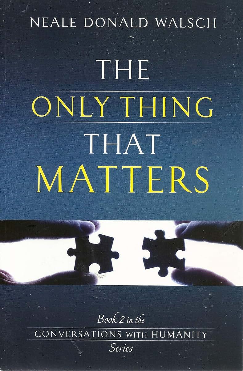 The Only Thing That Matters (Conversations with Humanity)