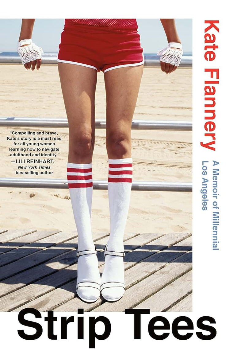 Strip Tees: A Memoir of Millennial Los Angeles by Flannery,