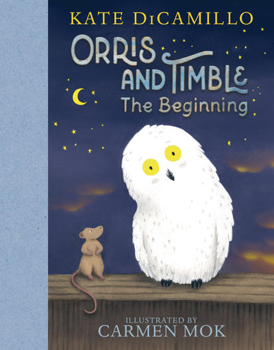 Orris and Timble: The Beginning: (A Heartwarming Early Chapter Book About Friendship, Courage, and Helping Others - For Kids Ages 5-8 in Grades K-3)