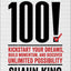The Power of 100!: Kickstart Your Dreams, Build Momentum, and Discover Unlimited Possibility