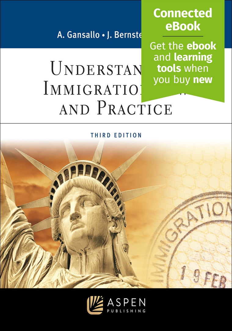 Understanding Immigration Law and Practice [Connected eBook] (Aspen Paralegal Series)
