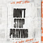 Don't Stop Praying: The God Who Hears Is Just a Breath Away (A 40 Day Prayer Journey)