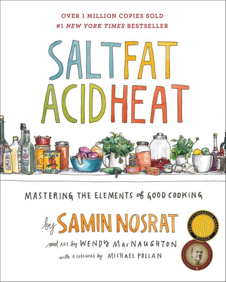 Salt, Fat, Acid, Heat: Mastering the Elements of Good Cookin