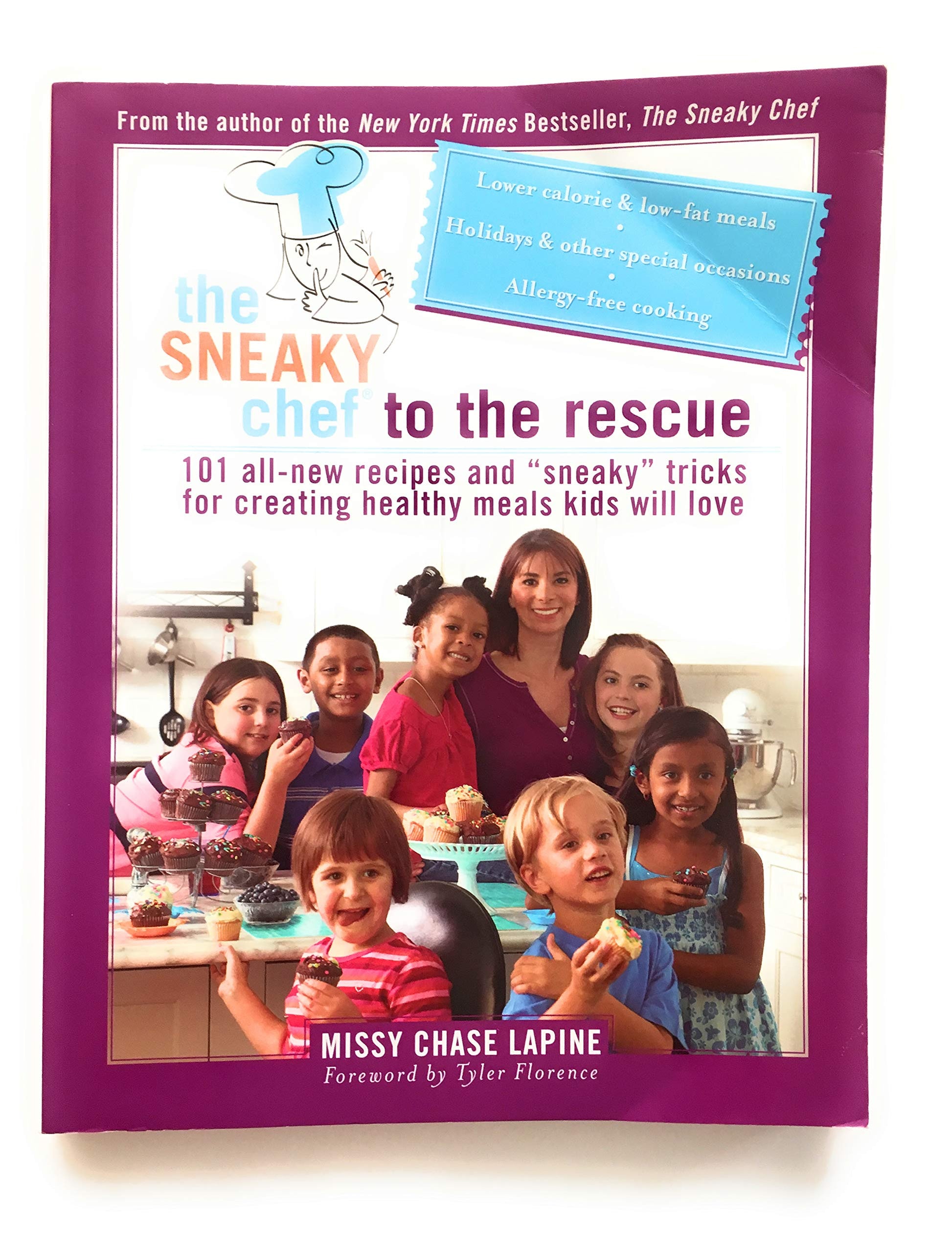 The Sneaky Chef to the Rescue: 101 All-New Recipes and Sneaky Tricks for Creating Healthy Meals Kids Will Love