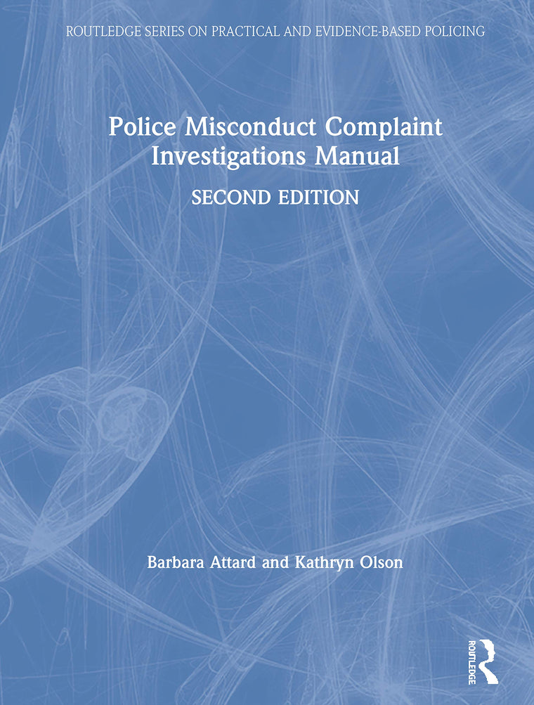 Police Misconduct Complaint Investigations Manual (Routledge Series on Practical and Evidence-Based Policing)