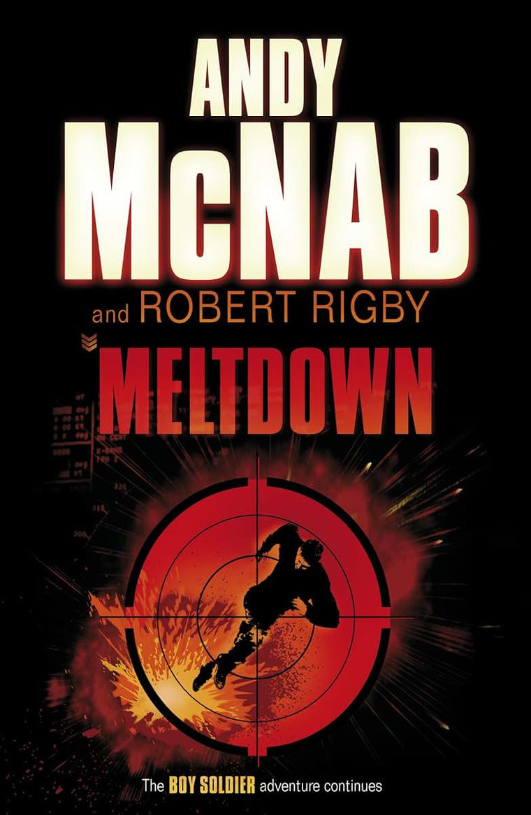 Meltdown. Andy McNab and Robert Rigby (Boy Soldier)