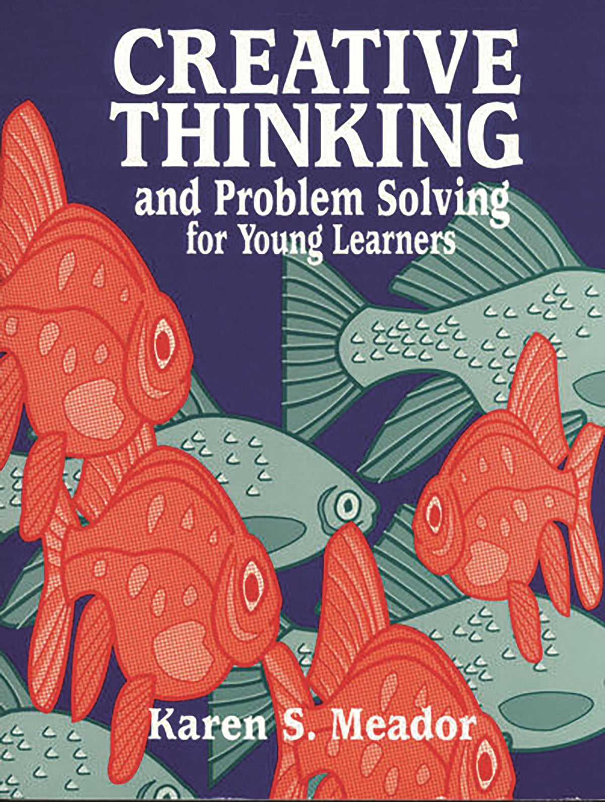 Creative Thinking and Problem Solving for Young Learners (Gifted Treasury Series)
