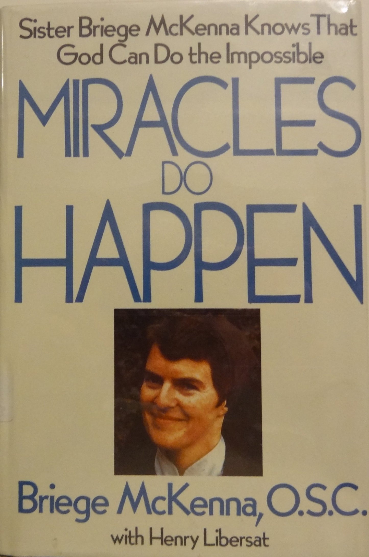 Miracles Do Happen by Briege McKenna (New Paperback)