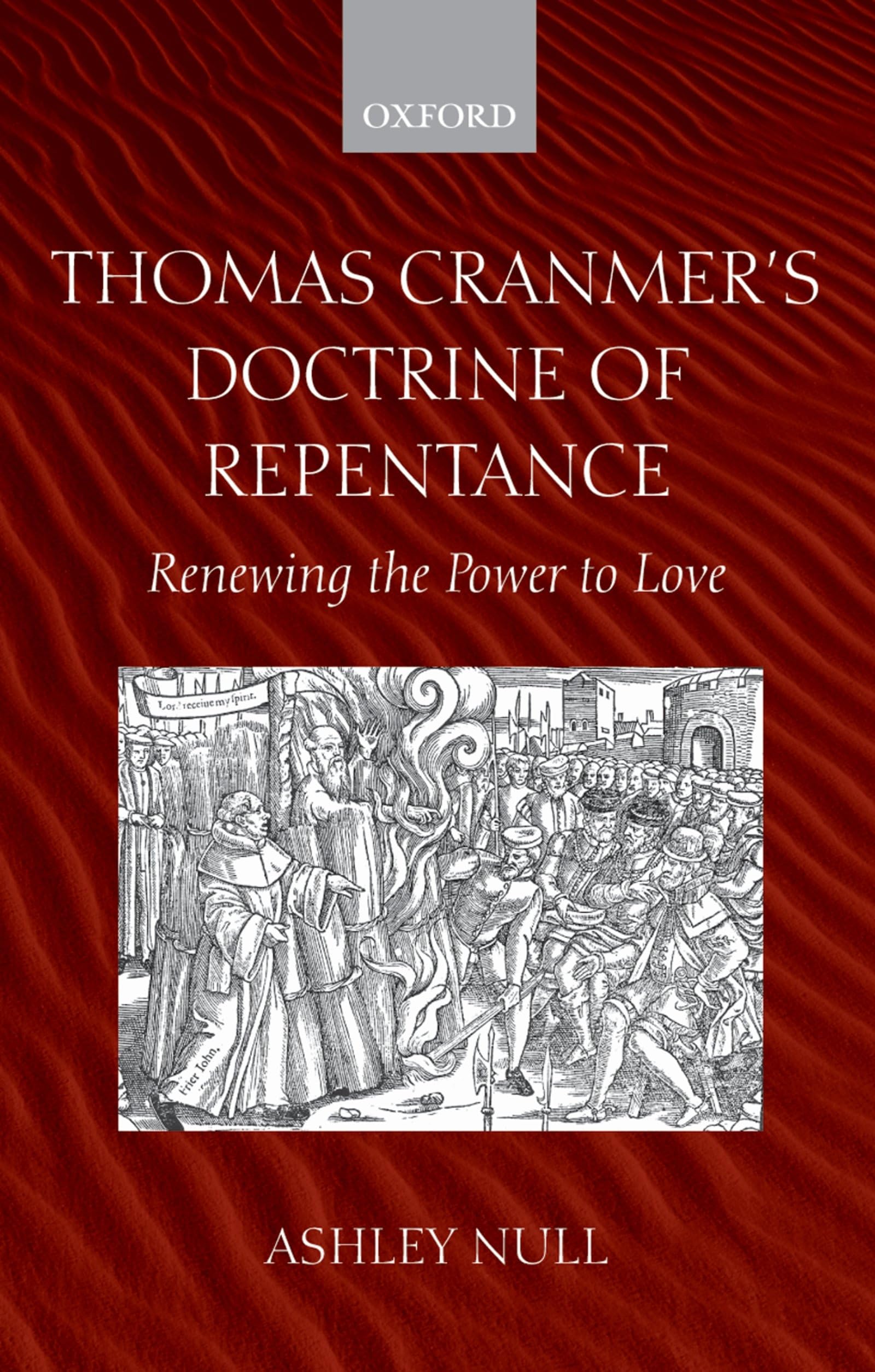 Thomas Cranmer's Doctrine of Repentance: Renewing the Power to Love