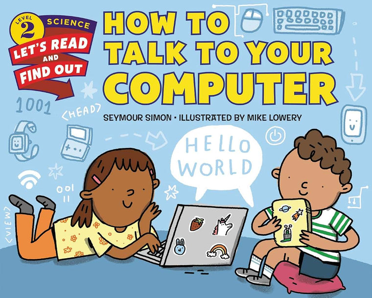 How to Talk to Your Computer (Let's-Read-and-Find-Out Science 2)