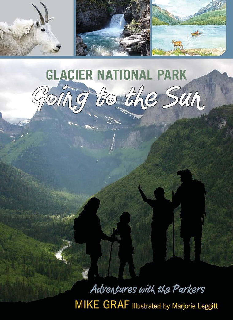 Glacier National Park: Going to the Sun (Volume 7) (Adventures with the Parkers, 7)