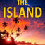 The Island: The best new psychological thriller novel for fall 2024 with shocking twists, from the author of Stranded (The Thriller Collection) (Book 6)