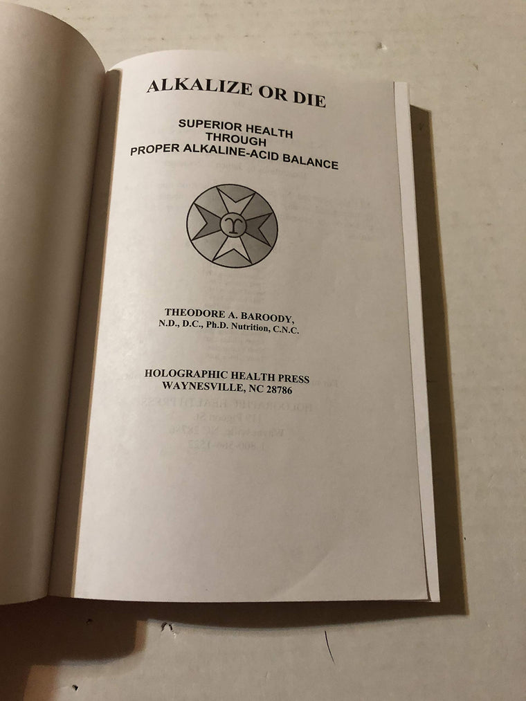 Alkalize or Die: Superior Health Through Proper Alkaline-Acid Balance — back cover