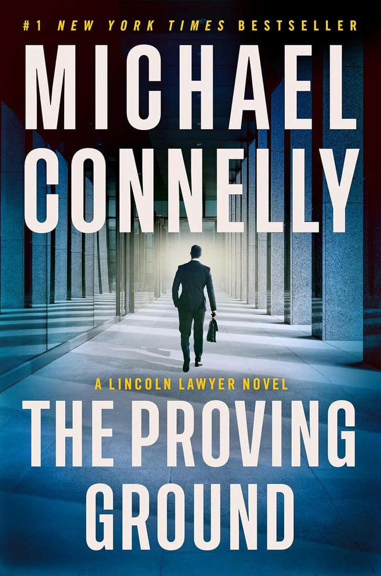 The Proving Ground: A Lincoln Lawyer Novel (A Lincoln Lawyer Novel, 8)