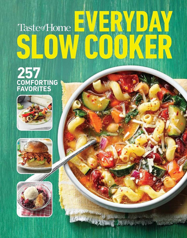 Taste of Home Everyday Slow Cooker Cookbook: 250+ Recipes for Delicious Meals Made Easy, Paperback Edition (Taste of Home Comfort Food)