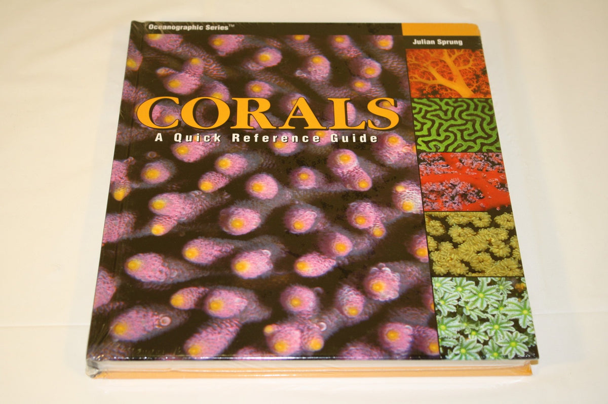 Corals: A Quick Reference Guide (Oceanographic Series)
