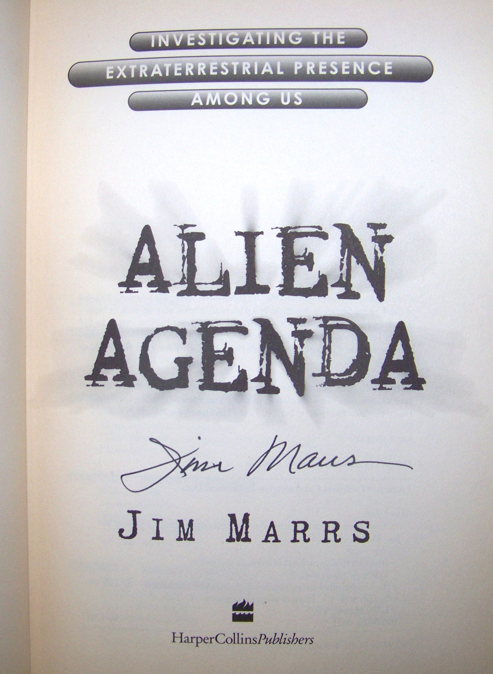 Alien Agenda: Investigating the Extraterrestrial Presence Among Us