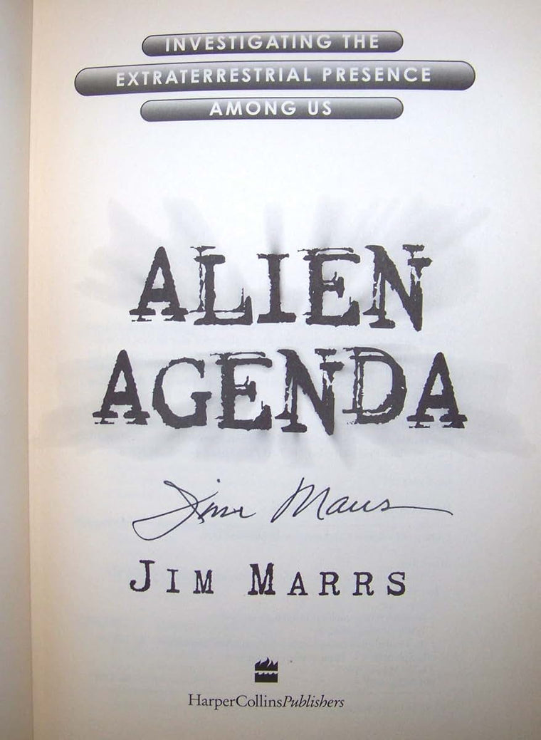 Alien Agenda: Investigating the Extraterrestrial Presence Among Us