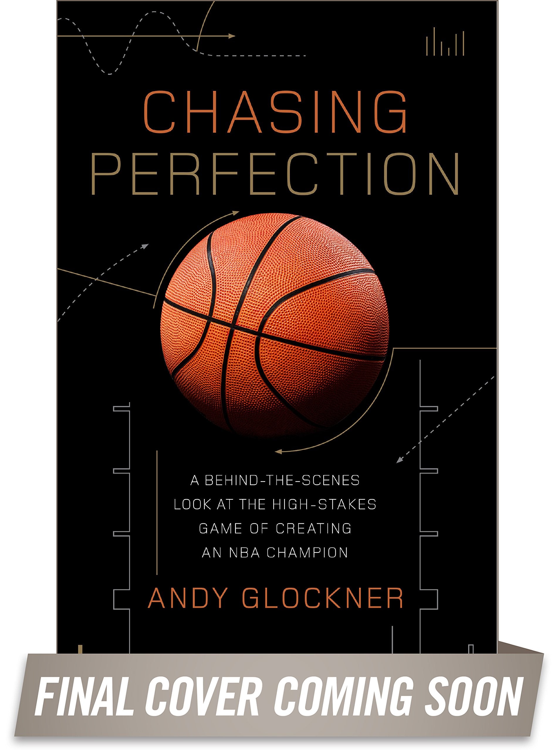 Chasing Perfection: A Behind-the-Scenes Look at the High-Stakes Game of Creating an NBA Champion
