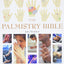 The Palmistry Bible: The Definitive Guide to Hand Reading (V