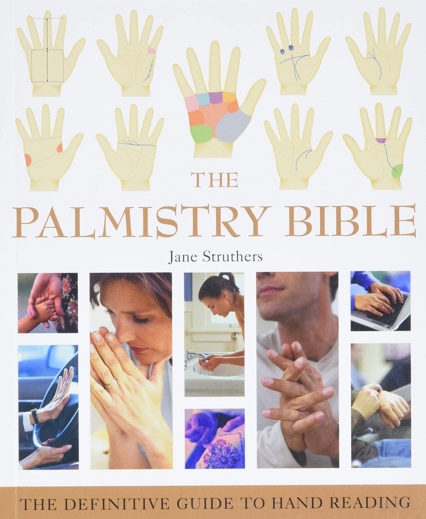 The Palmistry Bible: The Definitive Guide to Hand Reading (V