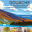 The Art of Gouache: An Inspiring and Practical Guide to Painting with This Exciting Medium