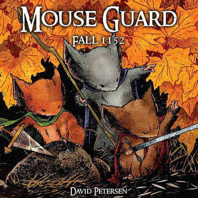 Mouse Guard : Fall 1152 by Petersen, David