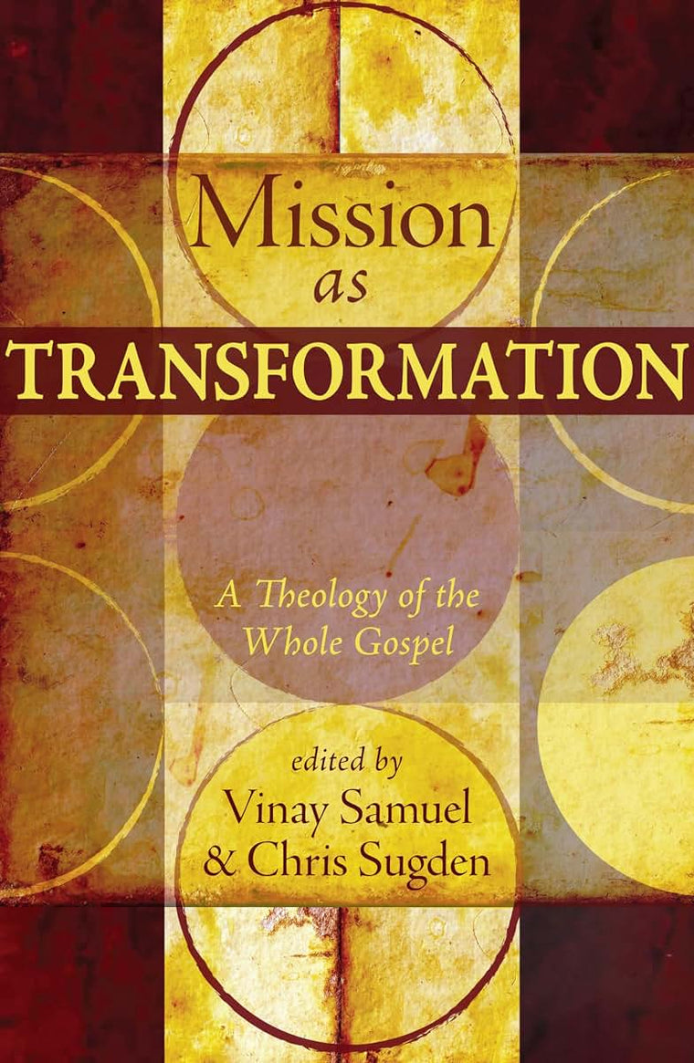 Mission as Transformation: A Theology of the Whole Gospel