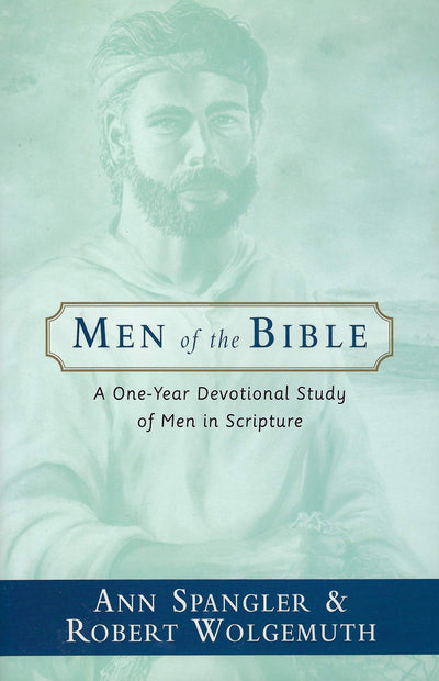 Men of the Bible: A One Year Devotional Study of Men in Scripture