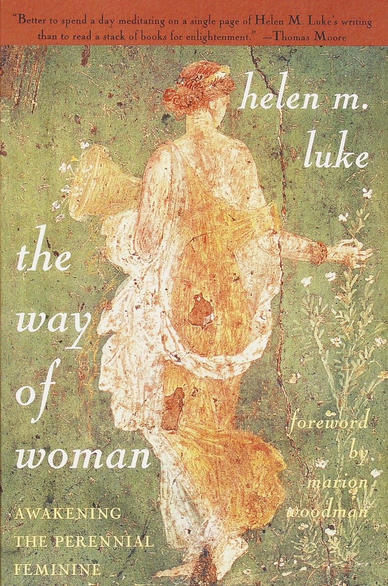 The Way of Woman: Awakening the Perennial Feminine by Luke,