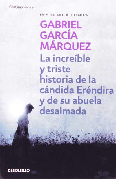 LA Increible Y Triste Historia De LA Candida/Erendira Y De Su Abuela Desalmada