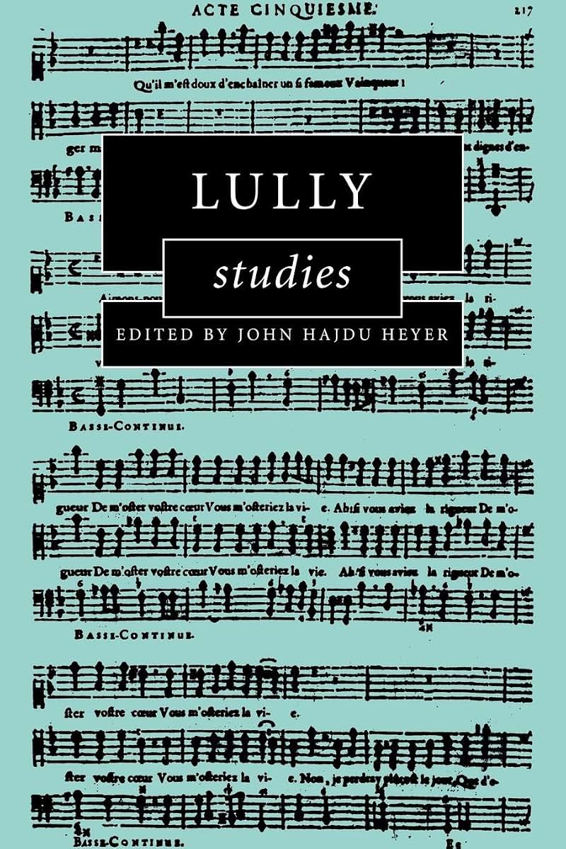 Lully Studies (Cambridge Composer Studies)