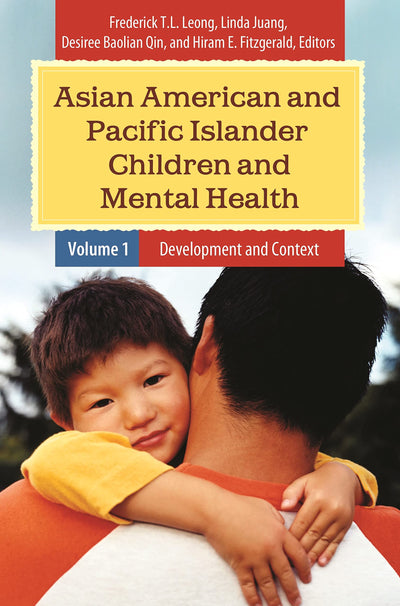 Asian American and Pacific Islander Children and Mental Health [2 volumes]: 2 volumes (Child Psychology and Mental Health)
