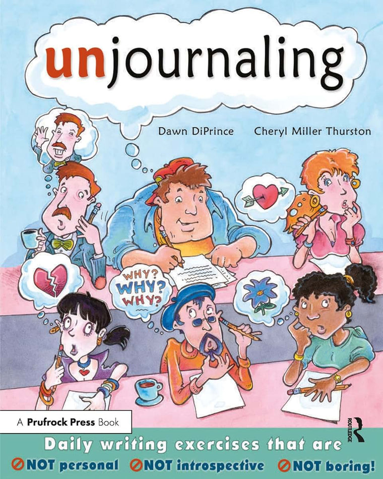 Unjournaling: Daily Writing Exercises That Are Not Personal, Not Introspective, Not Boring!