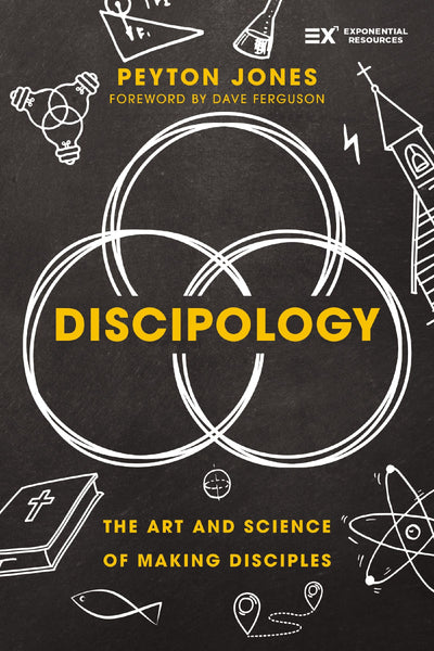 Discipology: The Art and Science of Making Disciples (Exponential Series)