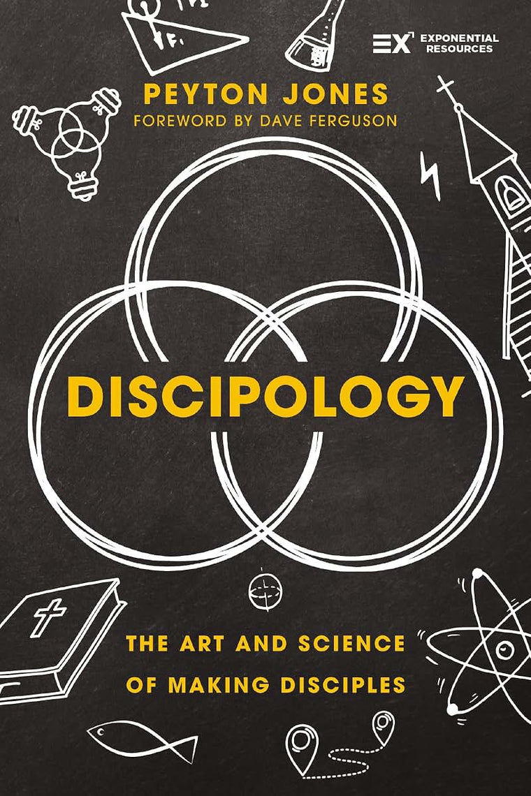Discipology: The Art and Science of Making Disciples (Exponential Series)
