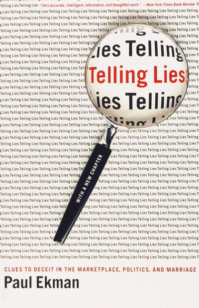 Telling Lies: Clues to Deceit in the Marketplace, Politics, and Marriage, Third Edition
