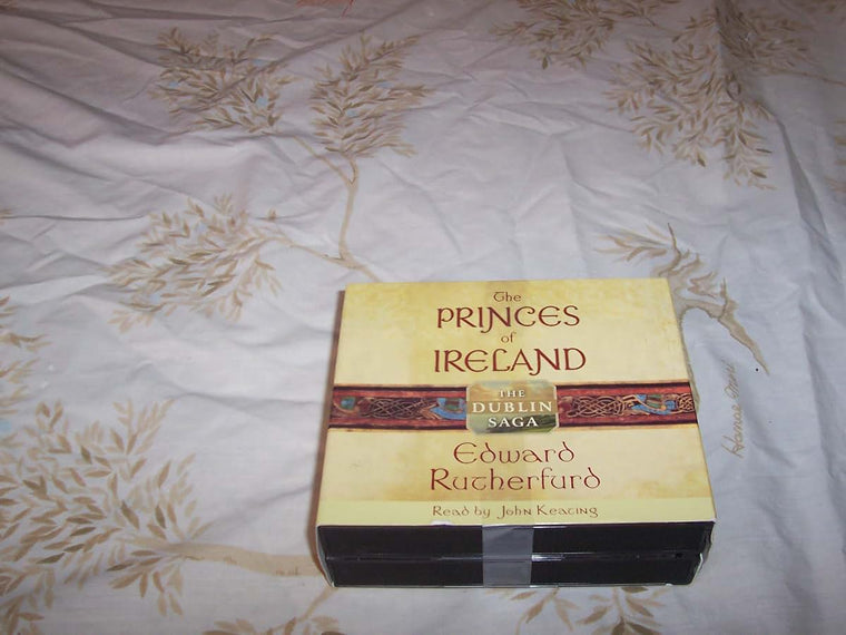The Princes of Ireland: The Dublin Saga by Rutherfurd, Edwar