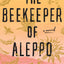 The Beekeeper of Aleppo: A Novel