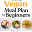 The 30-Day Vegan Meal Plan for Beginners