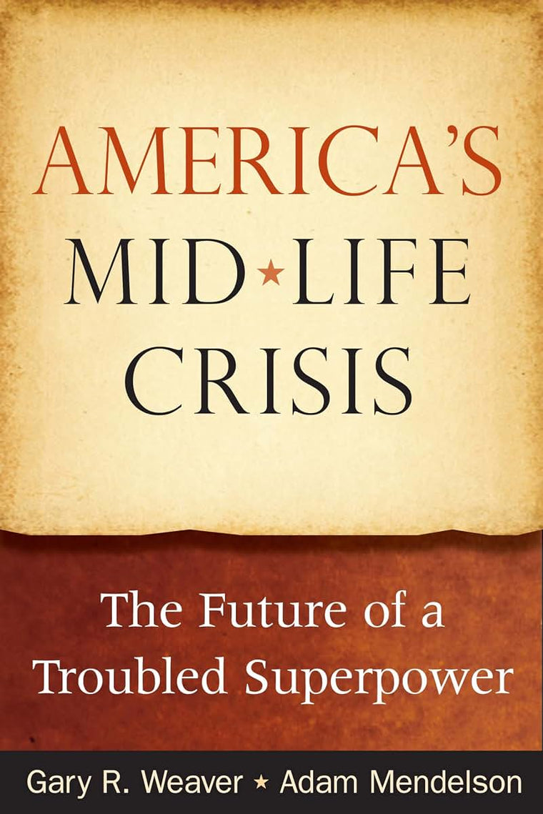 America's Midlife Crisis: The Future of a Troubled Superpower