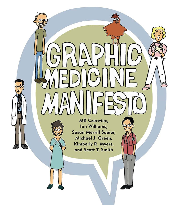 Graphic Medicine Manifesto by Czerwiec, MK