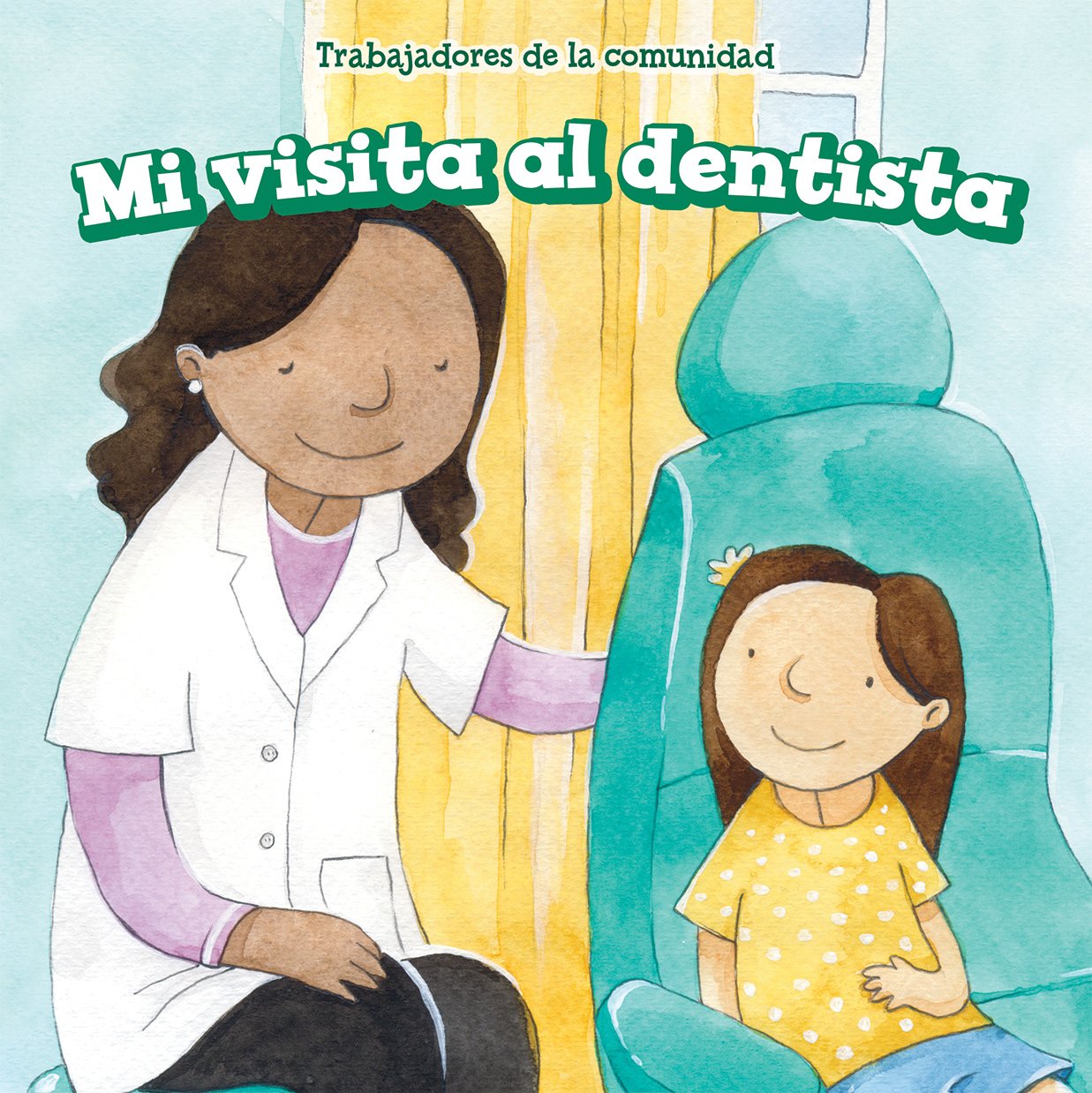 Mi visita al dentista/ My Visit to the Dentist (Trabajadores De La Comunidad/ Community Helpers) (Spanish Edition)