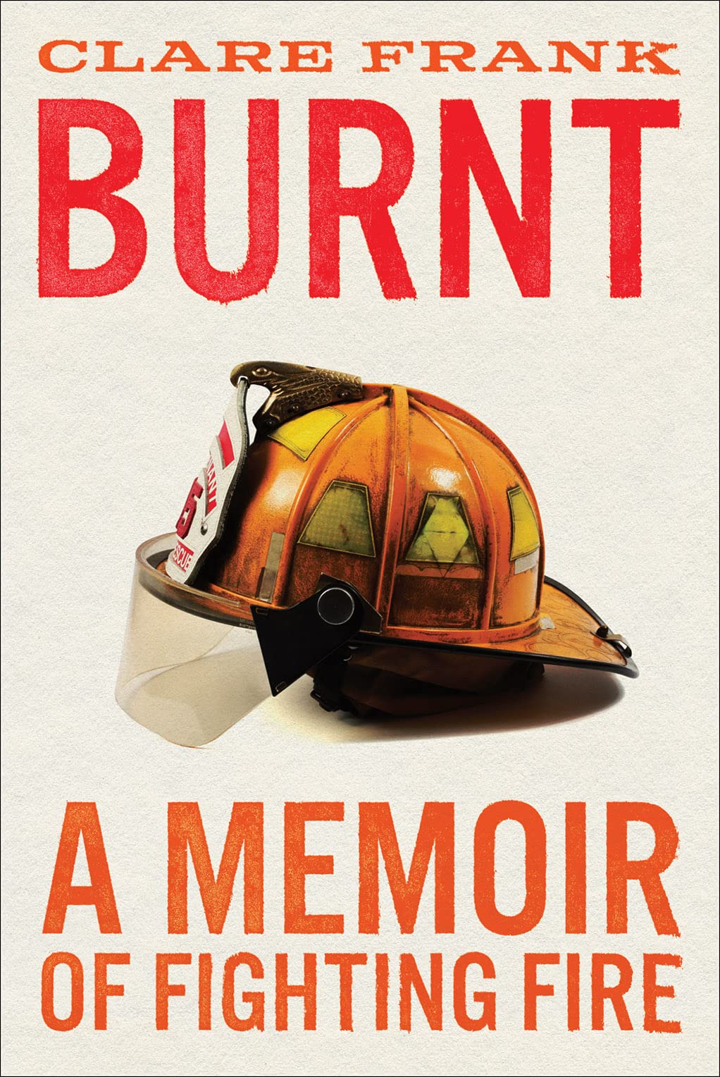 Burnt: Firefighters memoir of burnout, trauma, and trying to rebuild a life.