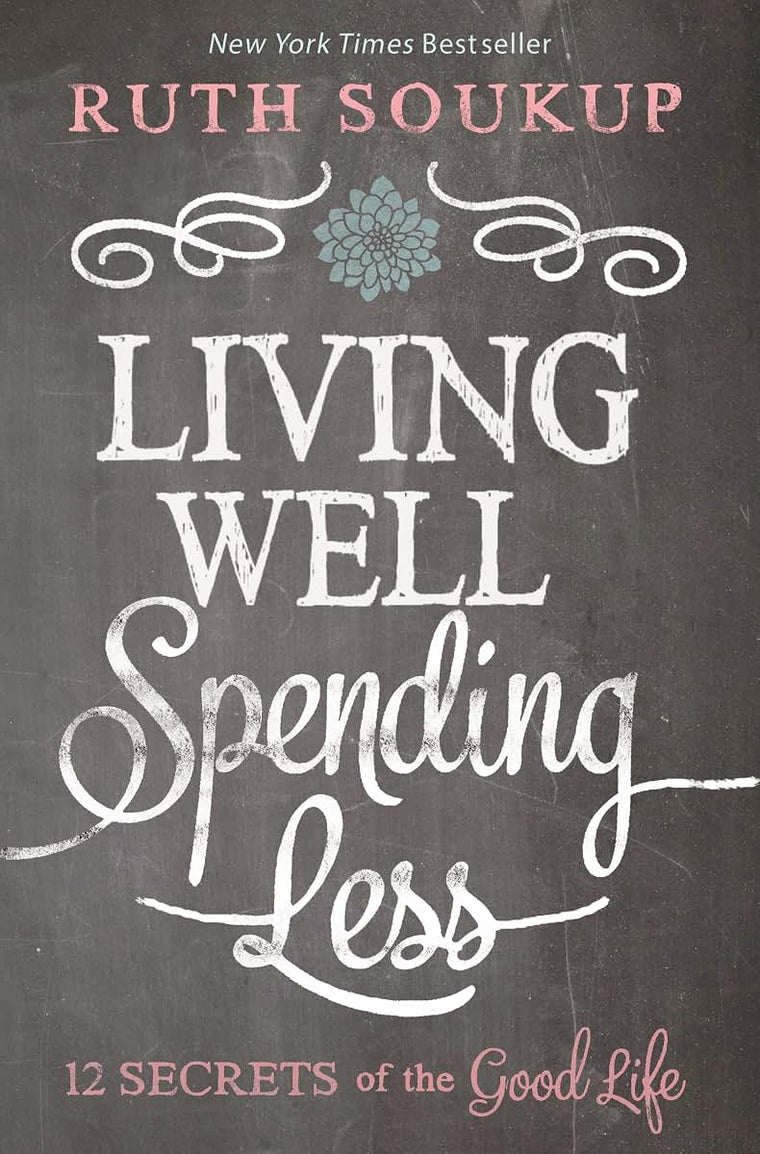 Living Well Spending Less: 12 Secrets of the Good Life