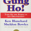 Gung Ho! Turn On the People in Any Organization by Blanchard