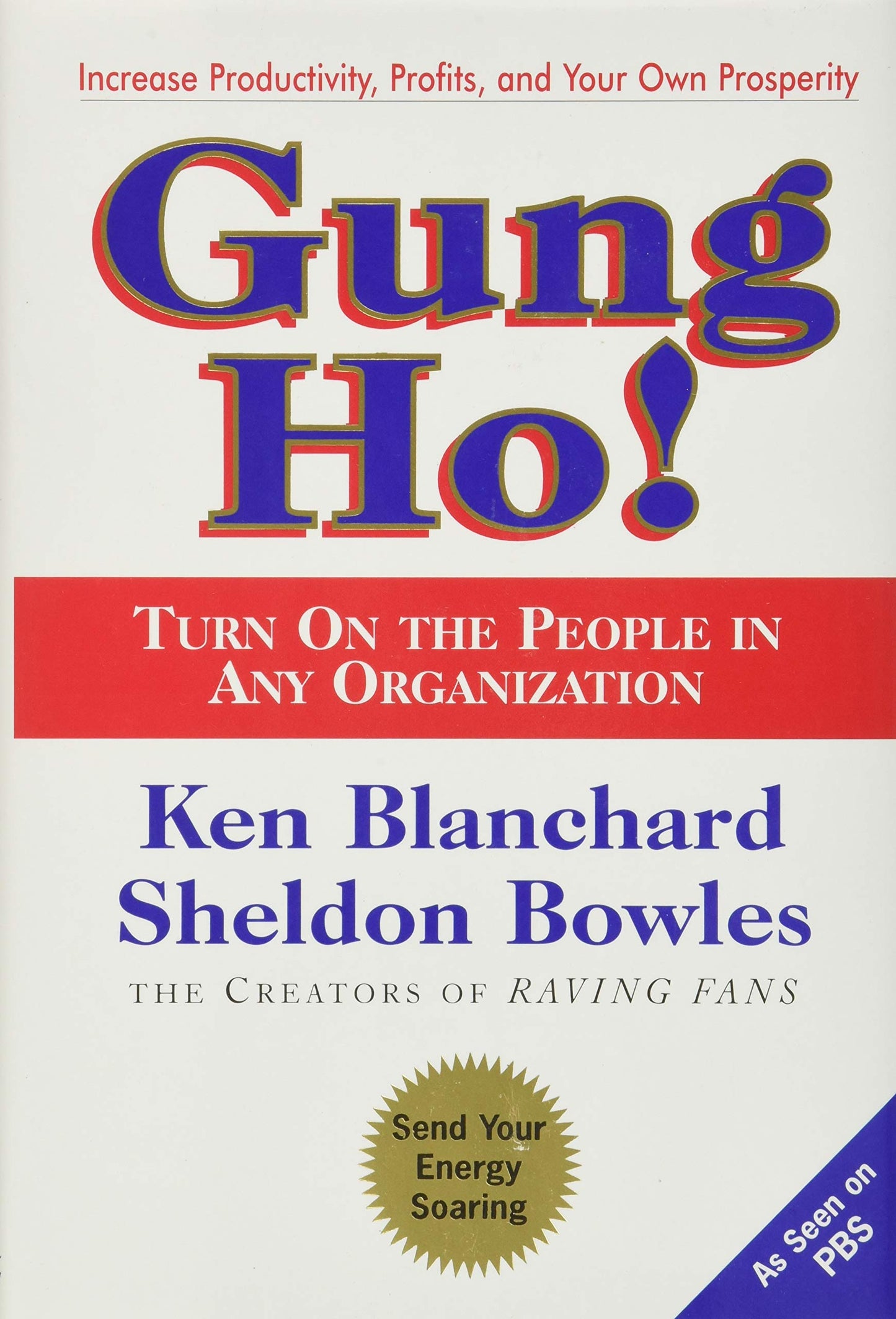 Gung Ho! Turn On the People in Any Organization by Blanchard