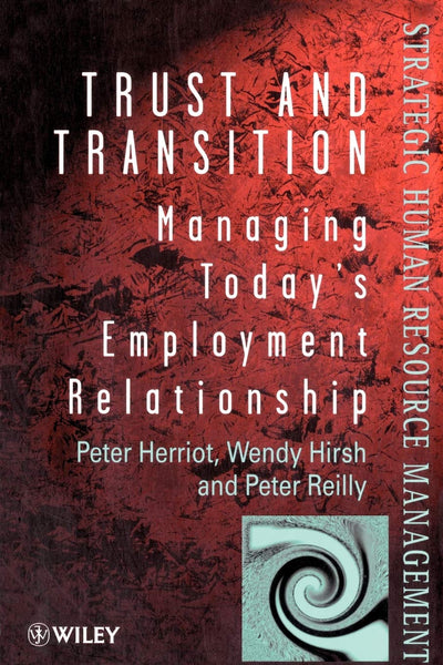 Trust and Transition: Managing Today's Employment Relationship