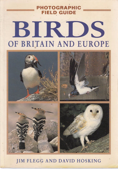 A Photographic Field Guide: Birds of Britain and Europe (Photographic Field Guide of Britain and Europe Series)